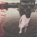7'' - The Catch - Find The Love