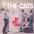7'' - The Cats - Be My Day