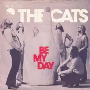 The Cats - Be My Day