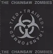 The Chainsaw Zombies - Tied Trained Transformed