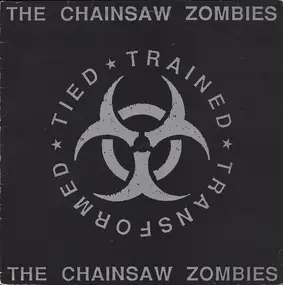 The Chainsaw Zombies - Tied Trained Transformed