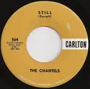 7'' - The Chantels / The Chantels with The Sammy Lowe Orchestra - Still / Well, I Told You