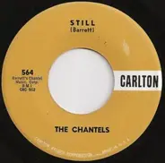 The Chantels / The Chantels with The Sammy Lowe Orchestra - Still / Well, I Told You