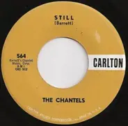 The Chantels / The Chantels with The Sammy Lowe Orchestra - Still / Well, I Told You
