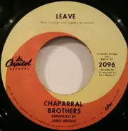 The Chaparral Brothers - Leave / He's Laughing At You