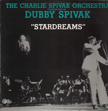 The Charlie Spivak Orchestra, Dubby Spivak - Stardreams