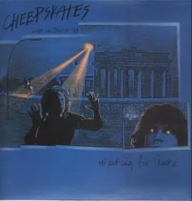Cheepskates - Waiting For Ünta (Live In Berlin '88)