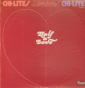 The Chi-Lites - Half a Love