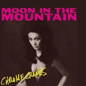 Chrome Cranks - Moon in the Mountain