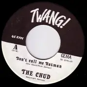 7'' - The Chud - Don't Call Me Batman