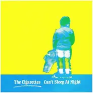The Cigarettes - Can't Sleep At Night