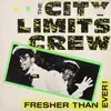 12'' - The City Limits Crew - Fresher Than Ever!