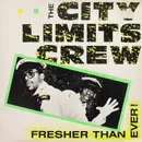 12'' - The City Limits Crew - Fresher Than Ever!