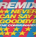 12'' - The Communards - Never Can Say Goodbye