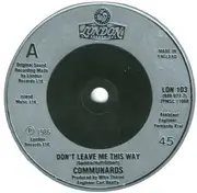 7'' - The Communards With Sarah Jane Morris - Don't Leave Me This Way - Silver Labels