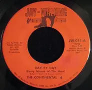 The Continental 4 - Day By Day / What You Gave Up