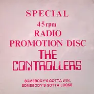 The Controllers - Somebody's Gotta Win, Somebody's Gotta Lose