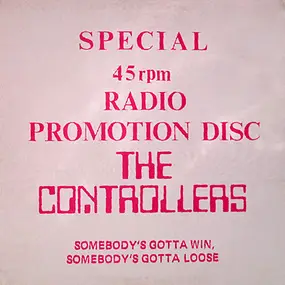 The Controllers - Somebody's Gotta Win, Somebody's Gotta Lose