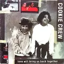 12'' - The Cookie Crew - Love Will Bring Us Back Together