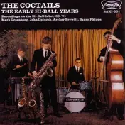 The Coctails - The Early Hi-Ball Years