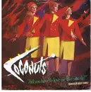 7'' - The Coconuts - Did You Have To Love Me Like You Did