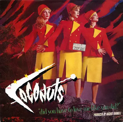 The Coconuts - Did You Have To Love Me Like You Did?