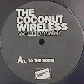 The Coconut Wireless - To The Boom EP