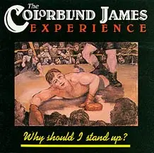 Colorblind James Experience - Why Should I Stand Up?