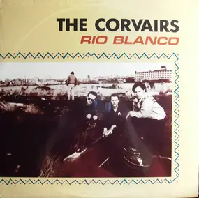 The Corvairs - Rio Blanco