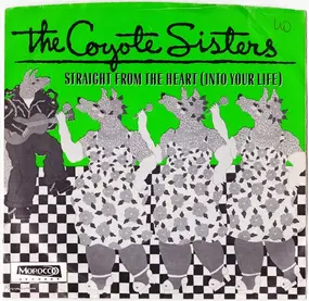 The Coyote Sisters - Straight From The Heart (Into Your Life)
