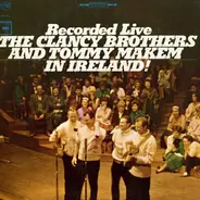 The Clancy Brothers & Tommy Makem - Recorded Live In Ireland