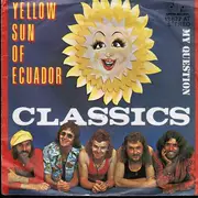 7inch Vinyl Single - The Classics - Yellow Sun Of Ecuador / My Question