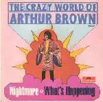 7inch Vinyl Single - The Crazy World Of Arthur Brown - Nightmare / What's Happening