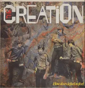 The Creation - How Does It Feel To Feel