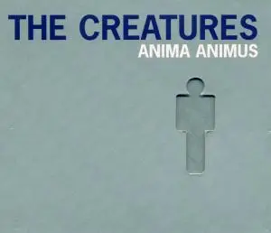 The Creatures - Anima Animus