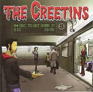 The Creetins - 4 Seconds to Get Over It