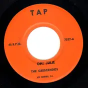 The Crescendos - Oh! Julie / Angel Face