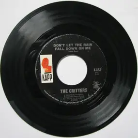 The Critters - Don't Let The Rain Fall Down On Me / Walk Like A Man Again