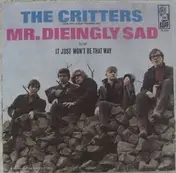 The Critters - Mr. Dieingly Sad / It Just Won't Be That Way