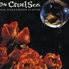 The Cruel Sea - The Honeymoon Is Over