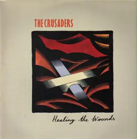 The Crusaders - Healing the Wounds