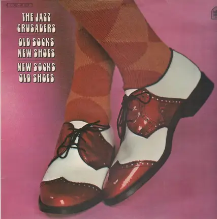 The Crusaders - Old Socks, New Shoes...New Socks, Old Shoes