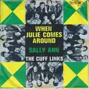 7'' - The Cuff Links - When Julie Comes Around / Sally Ann