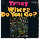7'' - The Cuff Links - Tracy / Where Do You Go?