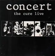 The Cure - Concert - The Cure Live