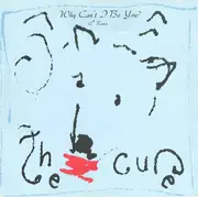 12'' - The Cure - Why Can't I Be You