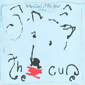 The Cure - Why Can't I Be You