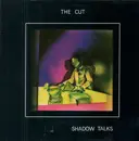 LP - The  Cut - Shadow Talks