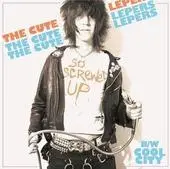 The Cute Lepers - So Screwed Up b/w Cool City