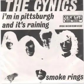 The Cynics - I'm In Pittsburgh And It's Raining / (You Can't Blow) Smoke Rings